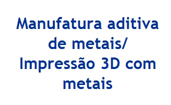 manufatura-aditiva-de-metais-impressão-3D